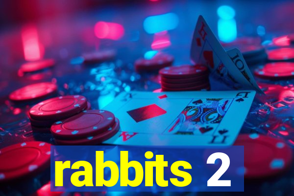 rabbits 2